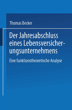 Der Jahresabschluss eines Lebensversicherungsunternehmens von Becker,  Thomas