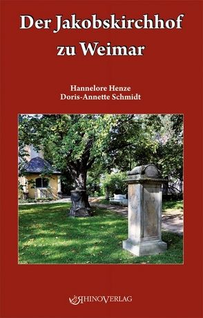 Der Jakobskirchhof zu Weimar von Henze,  Hannelore, Schmidt,  Doris-Annette