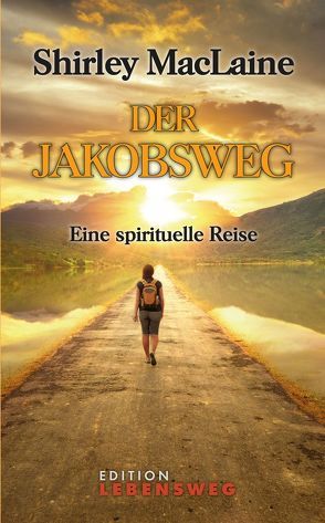 Der Jakobsweg von Kruse,  Tatjana, MacLaine,  Shirley