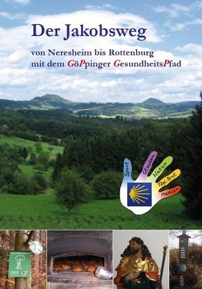 Der Jakobsweg von Neresheim bis Rottenburg von Bahmüller,  Hans J, Florl,  Renate, Haddad,  Mufid