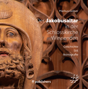 Der Jakobusaltar in der Schlosskirche Winnenden von Golser,  Markus, van Uffelen,  Chris