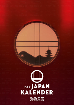 DER JAPAN KALENDER 2023 von Knipphals,  Jan Philipp