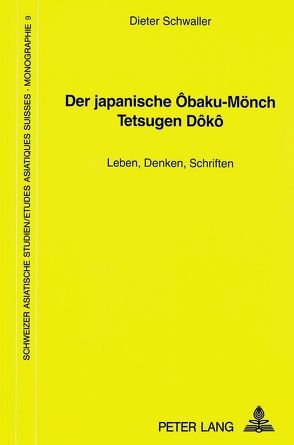 Der japanische Ôbaku-Mönch Tetsugen Dôkô von Schwaller,  Dieter