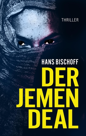 Der Jemen Deal von Bischoff,  Hans