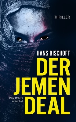 Der Jemen Deal von Bischoff,  Hans