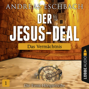 Der Jesus-Deal – Folge 01 von Ahe,  Antje von der, Eschbach,  Andreas, Hagen,  Till, Hemmo,  Roland, Niesner,  Timmo, Siebeck,  Oliver, Teschner,  Uve, Turba,  David