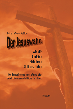 Der Jesuswahn von Kubitza,  Heinz-Werner