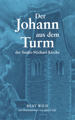 Der Johann aus dem Turm der Sankt-Michael-Kirche von Wild,  B.