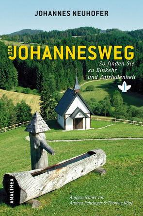 Der Johannesweg von Fehringer,  Andrea, Koepf,  Thomas, Neuhofer,  Johannes