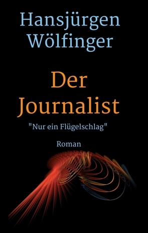 Der Journalist von Wölfinger,  Hansjürgen