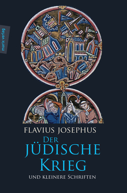 Der Jüdische Krieg und Kleinere Schriften von Güthling,  Otto, Josephus,  Flavius, Tilly,  Michael