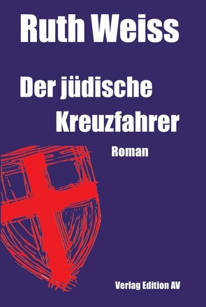 Der jüdische Kreuzfahrer von Weiss,  Ruth