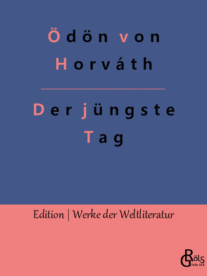 Der jüngste Tag von Gröls-Verlag,  Redaktion, von Horváth,  Ödön