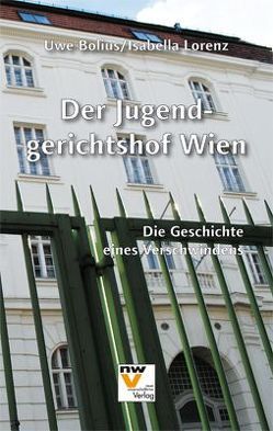 Der Jugendgerichtshof Wien von Bolius,  Uwe, Lorenz,  Isabella