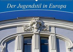 Der Jugendstil in Europa (Wandkalender 2019 DIN A2 quer) von CALVENDO