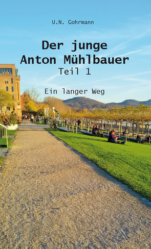 Der junge Anton Mühlbauer – Teil 1 von Gohrmann,  U.N.