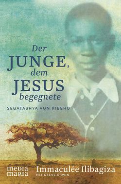 Der Junge, dem Jesus begegnete von Ilibagiza,  Immaculée