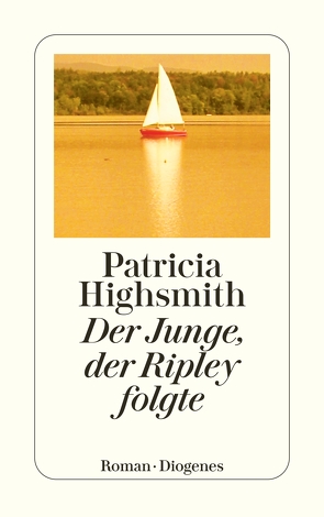 Der Junge, der Ripley folgte von Highsmith,  Patricia, Ingendaay,  Paul, Jendis,  Matthias