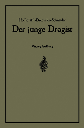 Der junge Drogist von Drechsler,  NA, Hoffschildt,  NA, Schneider,  Georg, Walter,  Bruno