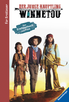 Der junge Häuptling Winnetou – Für Erstleser: Das Erstlesebuch zum Film von Alias Entertainment GmbH, Hahn,  Stefanie, THiLO