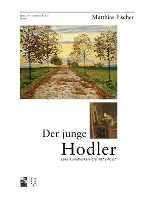 Der junge Hodler von Feilchenfeldt,  Walter, Fischer,  Matthias