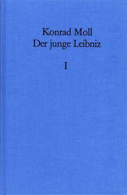 Der junge Leibniz / Band 1 von Moll,  Konrad