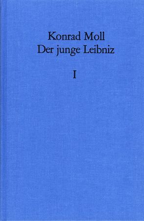 Der junge Leibniz / Band 1 von Moll,  Konrad