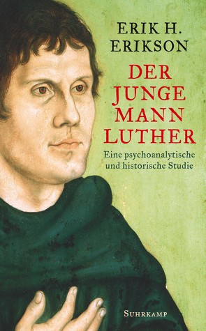 Der junge Mann Luther von Erikson,  Erik H, Schiche,  Johanna