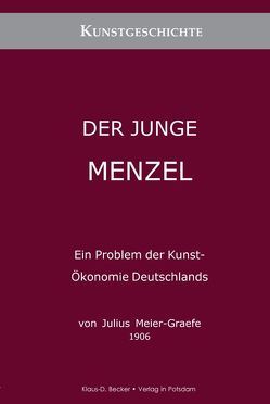 Der junge Menzel. von Becker,  Klaus-Dieter, Meier-Graefe,  Julius