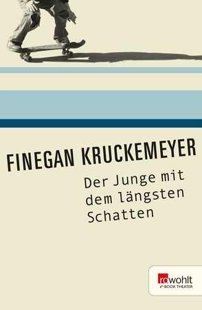 Der Junge mit dem längsten Schatten von Kruckemeyer,  Finegan, Kruckemeyer,  Thomas