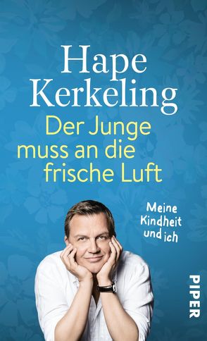 Der Junge muss an die frische Luft von Kerkeling,  Hape