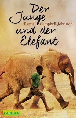 Der Junge und der Elefant von Campbell-Johnston,  Rachel, Diestelmeier,  Katharina