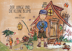 Der Junge und die kleine Blume von Settgast,  Sarah