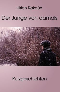 Der Junge von damals von Rakoún,  Ulrich