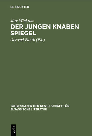 Der jungen Knaben Spiegel von Fauth,  Gertrud, Wickram,  Jörg