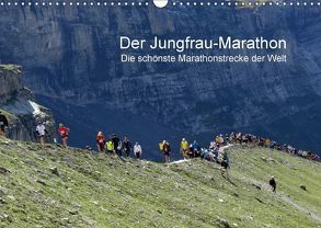 Der Jungfrau-Marathon / CH-Version (Wandkalender 2018 DIN A3 quer) von Eppele,  Klaus