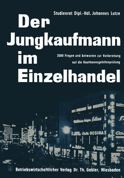 Der Jungkaufmann im Einzelhandel von Lutze,  Johannes