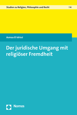 Der juridische Umgang mit religiöser Fremdheit von El Idrissi,  Asmaa