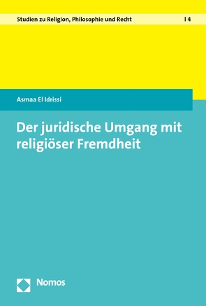 Der juridische Umgang mit religiöser Fremdheit von El Idrissi,  Asmaa