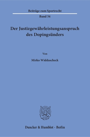 Der Justizgewährleistungsanspruch des Dopingsünders. von Widdascheck,  Mirko