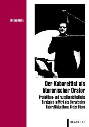 Der Kabarettist als literarischer Orator von Welke,  Michael