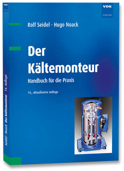 Der Kältemonteur von Noack,  Hugo, Seidel,  Rolf