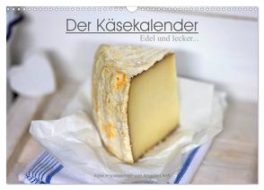 Der Käsekalender Edel und lecker (Wandkalender 2024 DIN A3 quer), CALVENDO Monatskalender von Antl,  Angelika