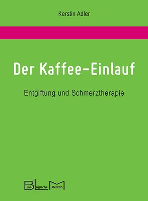 Der Kaffee-Einlauf von Adler,  Kerstin