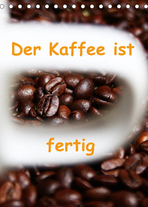 Der Kaffee ist fertig (Tischkalender 2022 DIN A5 hoch) von Kapp,  Lilo