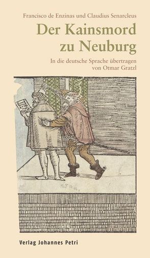 Der Kainsmord zu Neuburg von de Enzinas,  Francisco, Senarcleus,  Claudius