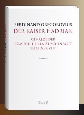 Der Kaiser Hadrian von Gregorovius,  Ferdinand