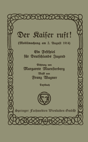 Der Kaiser ruft! von Muensterberg,  Margarete, Wagner,  Franz