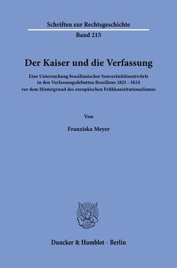 Der Kaiser und die Verfassung. von Meyer,  Franziska