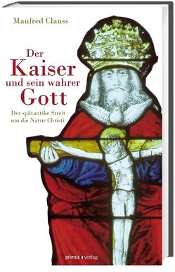 Der Kaiser und sein wahrer Gott von Clauss,  Manfred